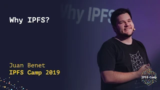 Why IPFS? - Juan Benet