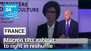 Macron tilts French cabinet to right in reshuffle • FRANCE 24 English