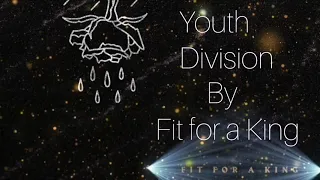 Fit for a King - Youth Division Lyrics