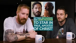 'Paul, Apostle of Christ': Casting Jim Caviezel and James Faulkner