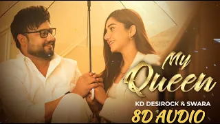 My Queen | 8D Audio Song |  KD DESIROCK | Swara Verma | Muskan Verma | New Haryanvi Song 2024