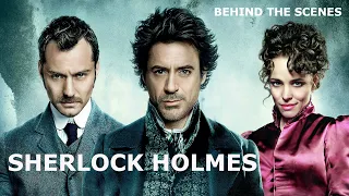 The Making Of "SHERLOCK HOLMES" Behind The Scenes