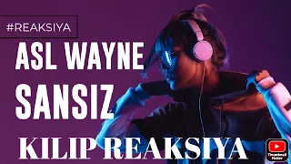 ASL WAYNE -SANSIZ (MOOD VIDEO)|KILIP REAKSIYA SHOK