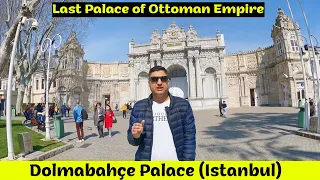 Dolmabahçe Palace in Istanbul | Last Palace of Ottoman Empire