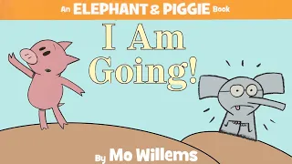 I Am Going ! | An Elephant & Piggie | Fan's animated book | READ ALOUD | Piggie and Gerald