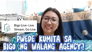 PWEDE KUMITA SA BIGO NG WALANG AGENCY? PANO?