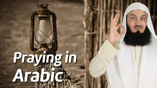 Why do we HAVE to pray in Arabic? Mufti Menk