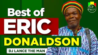 BEST OF ERIC DONALDSON MIX 2021 - BEST OF ROOTS REGGAE MIX 2021 - DJ LANCE THE MAN (Lovers Rock Mix)