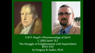 Half Hour Hegel: Phenomenology of Spirit (Struggle of Enlightenment with Superstition, sec. 541-543)