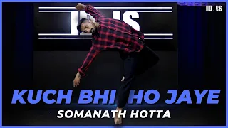 Kuch Bhi Ho Jaye - Somanath Hotta | Contemporary Dance Choreography | Anubhav | B Praak