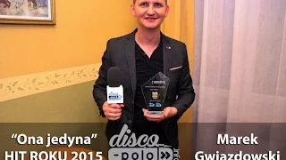 Marek Gwiazdowski "Ona Jedyna" - Hit Roku 2015 - Nagroda Disco-Polo.info