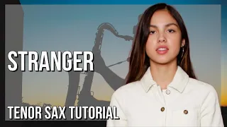 How to play Stranger by Olivia Rodrigo on Tenor Sax (Tutorial)
