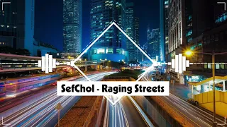 SefChol - Raging Streets (No Copyright Music)