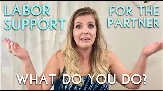 Labor Support Tips for Partners - What do I do to help her in labor? | Sarah Lavonne