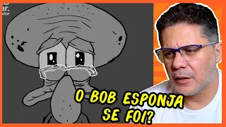 O triste fim do Bob Esponja (com a voz do LULA MOLUSCO!)