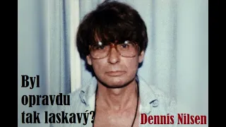 Říkal si laskavý vrah.... | Dennis Nielsen