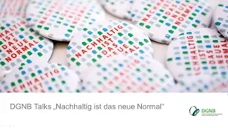 DGNB Talks "Nachhaltig ist das neue Normal"