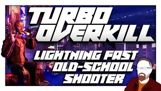 Turbo Overkill is a Lightning Fast Old-School Shooter