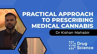 Practical Approach To Prescribing Medical Cannabis   Dr Kishan Mahabir