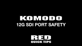 REDTECH | KOMODO | SDI Port Safety - Quick Tip