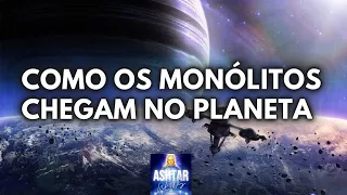 COMO OS MONÓLITOS CHEGAM NO PLANETA