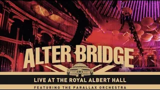Alter Bridge  [ feat. The Parallax Orchestra  ] ★ Live At The Royal Albert Hall ( 2018 ) ★ HQ ★