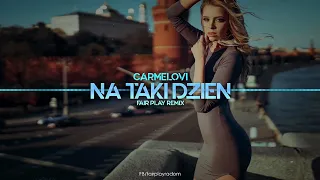 Carmelovi - Na Taki Dzień (FAIR PLAY REMIX) Disco Polo 2021