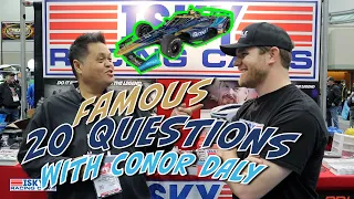 FAMOUS 20 Questions with Conor Daly, Indycar Series Driver for Ed Carpenter Racing