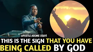 THIS IS THE SIGN THAT YOU HAVE BEING CALLED BY GOD||APOSTLE AROME OSAYI