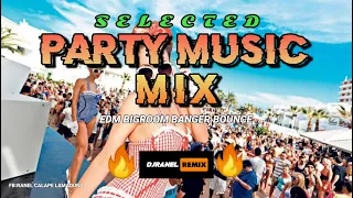 SELECTED PARTY MUSIC MIX | EDM BANGER BOUNCE | DJRANEL REMIX