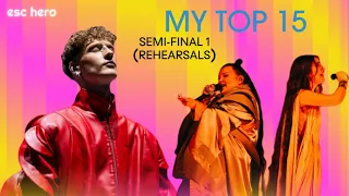 MY TOP 15 (SEMI-FINAL 1 REHEARSALS) | EUROVISION 2024 | ESC Hero