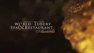 2017 World Luxury Spa & Restaurant Awards Gala Ceremony Welcome Video