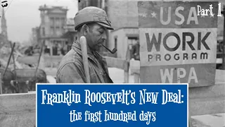 Franklin Roosevelt's New Deal: The First Hundred Days (Part 1)