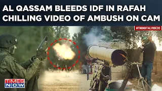 Al Qassam Bleeds Israeli Military As IDF Tanks & Troops Enter Rafah| Watch Chilling Video Of Ambush