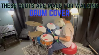 These Boots Are Made For Walking (DRUM COVER)