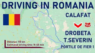 ROAD TRIP 2021 - PART 15 ROMANIA: VIDIN / CALAFAT - DN56A- DROBETA TURNU SEVERIN (Porțile de Fier I)
