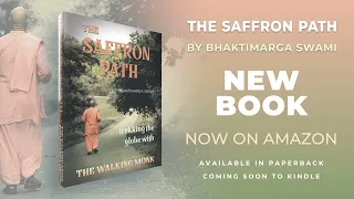 NOW ON AMAZON! THE SAFFRON PATH - TREKKING THE GLOBE WITH THE WALKING MONK - By Bhaktimarga Swami