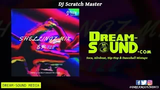 DJ Scratch Master - Shellingz Mix EP 122 (Soca, Afrobeat, Hip-Hop & Dancehall Mixtape 2019)