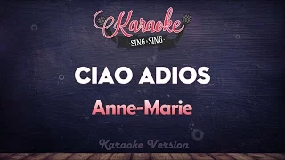 Anne-Marie - Ciao Adios | SING SING KARAOKE