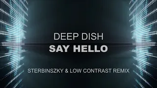 Deep Dish - Say Hello (Sterbinszky & Low Contrast Remix)