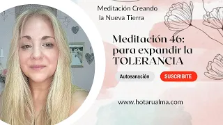 45. Meditation for the New Earth - Virtue: TOLERANCE