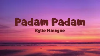 Padam Padam (Lyrics) -  Kylie Minogue