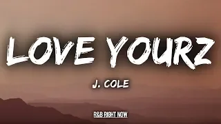 J. Cole - Love Yourz (Lyrics / Lyric Video)