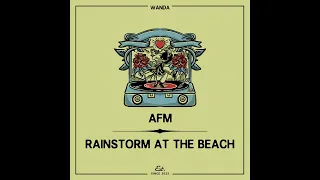 AFM - RAINSTORM AT THE BEACH (ORIGINAL MIX)