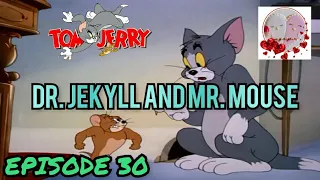 Tom and Jerry Classic Episode 30 - Dr. Jekyll and Mr. Mouse [1947]