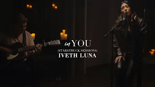 Iveth Luna - In You (Starstruck Sessions)