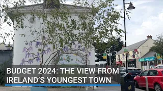 Budget 2024: A view from Ireland’s youngest town