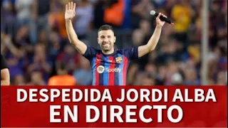 EN DIRECTO: DESPEDIDA JORDI ALBA FC BARCELONA SEGUNDA PARTE I Diario AS