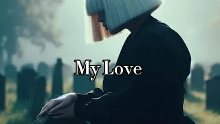 Sia - My Love