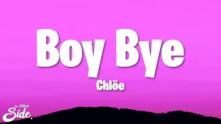 Chlöe - Boy Bye (Lyrics)